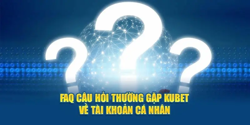 Các câu hỏi thường gặp dễ thấy nhất khi đăng ký tài khoản