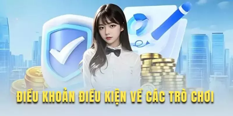 Khám phá điều khoản điều kiện khi tham gia trò chơi tại đây