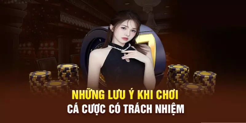 Những lưu ý khi áp dụng cá cược có trách nhiệm