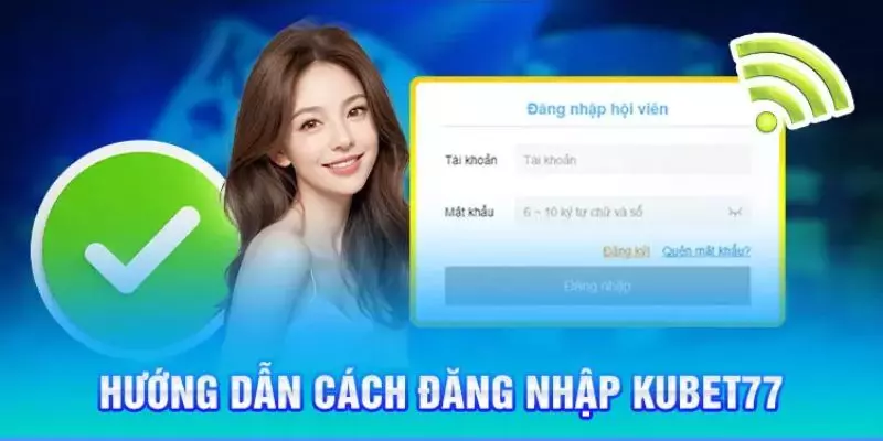 Quy trình đăng nhập KUBET77 chi tiết cho tân binh