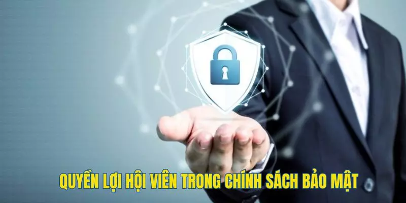 Lợi ích hội viên nhận được khi tuân thủ bảo mật